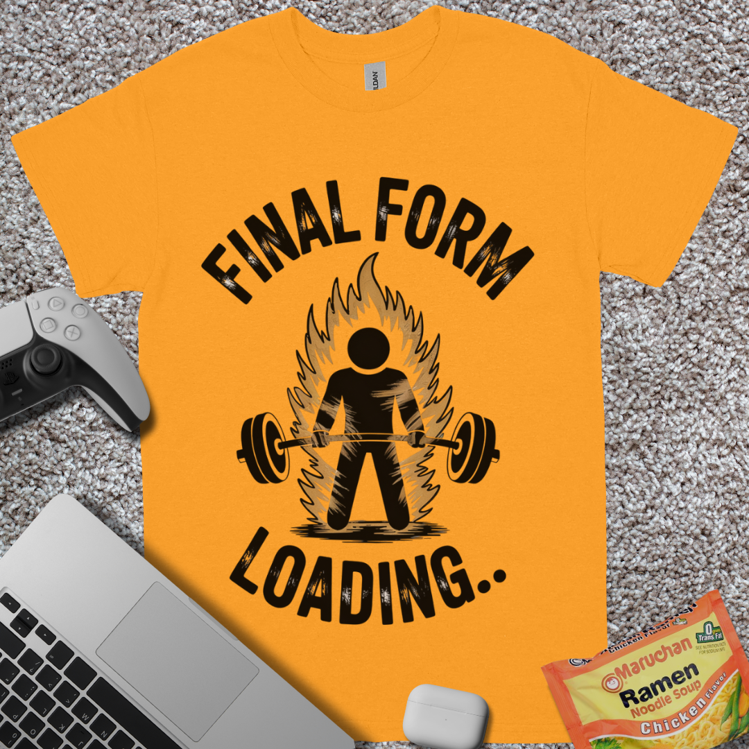 Final Form Loading.. T-Shirt