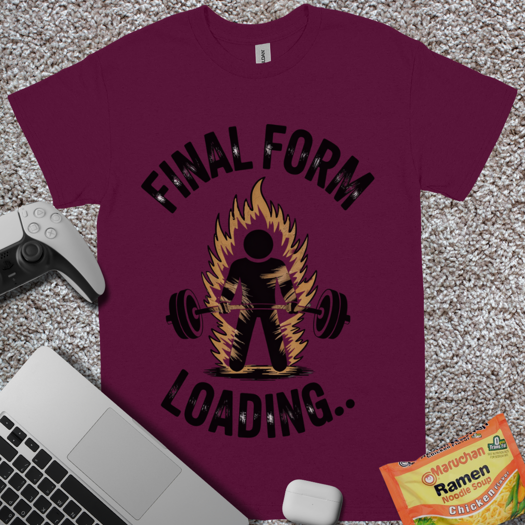 Final Form Loading.. T-Shirt