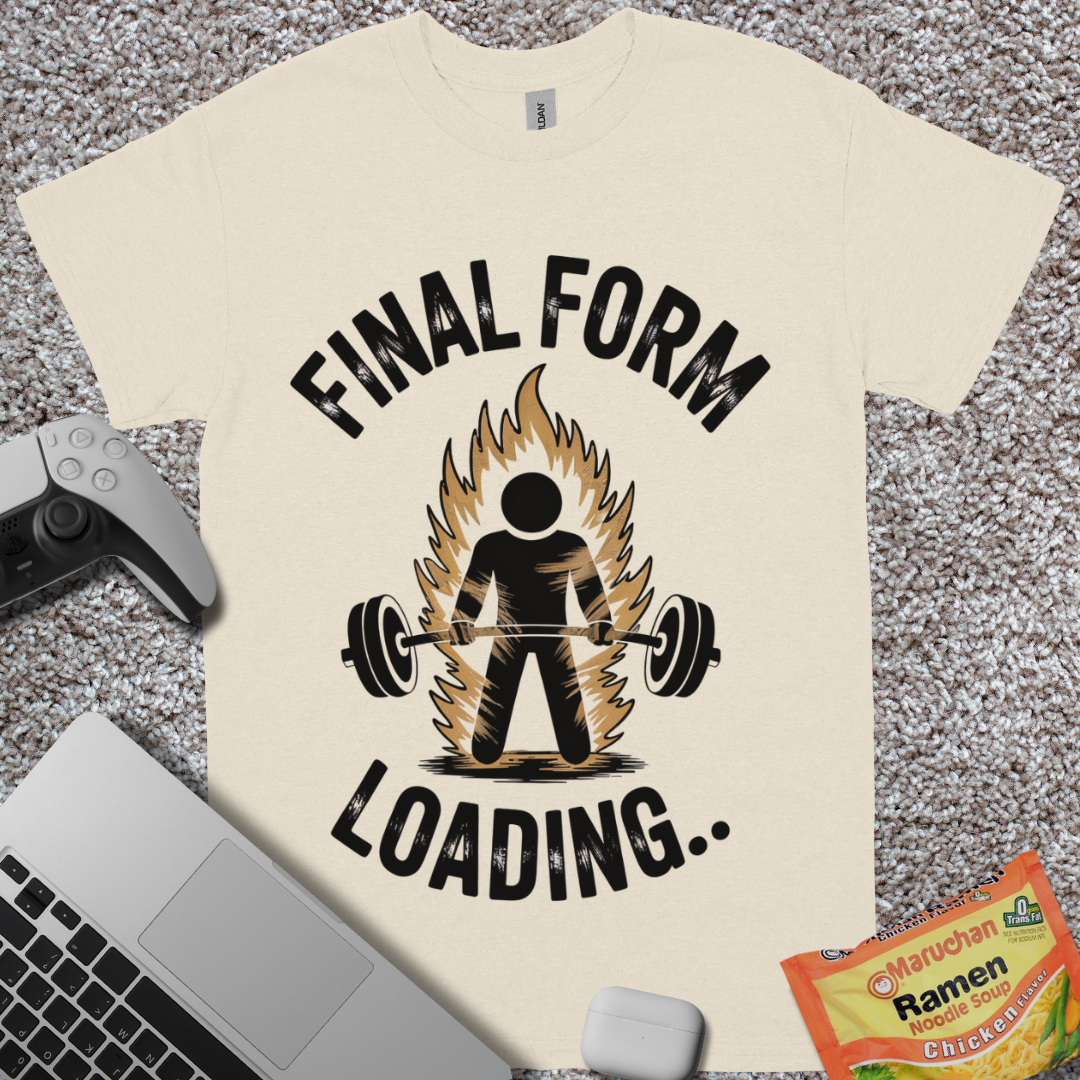 Final Form Loading.. T-Shirt