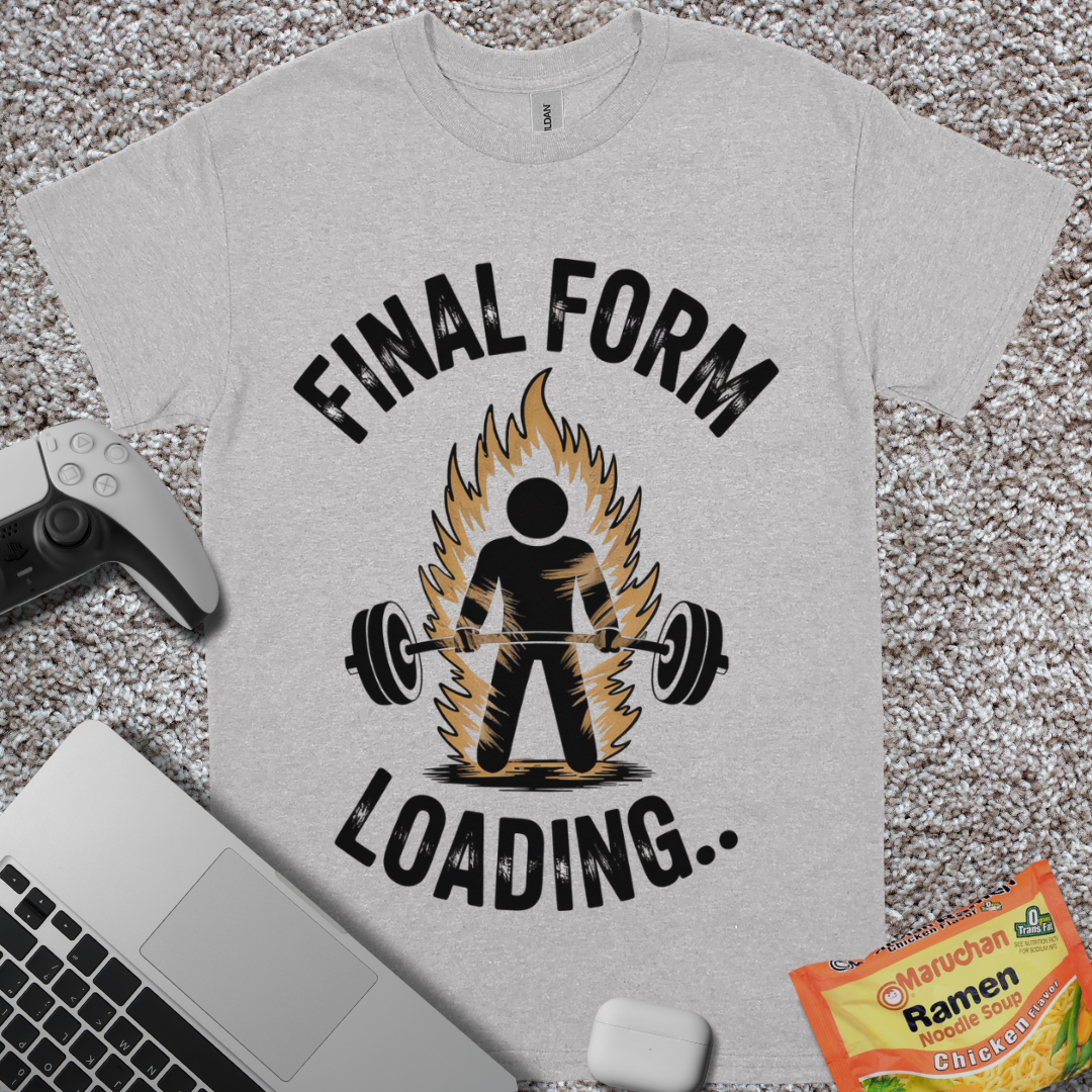 Final Form Loading.. T-Shirt