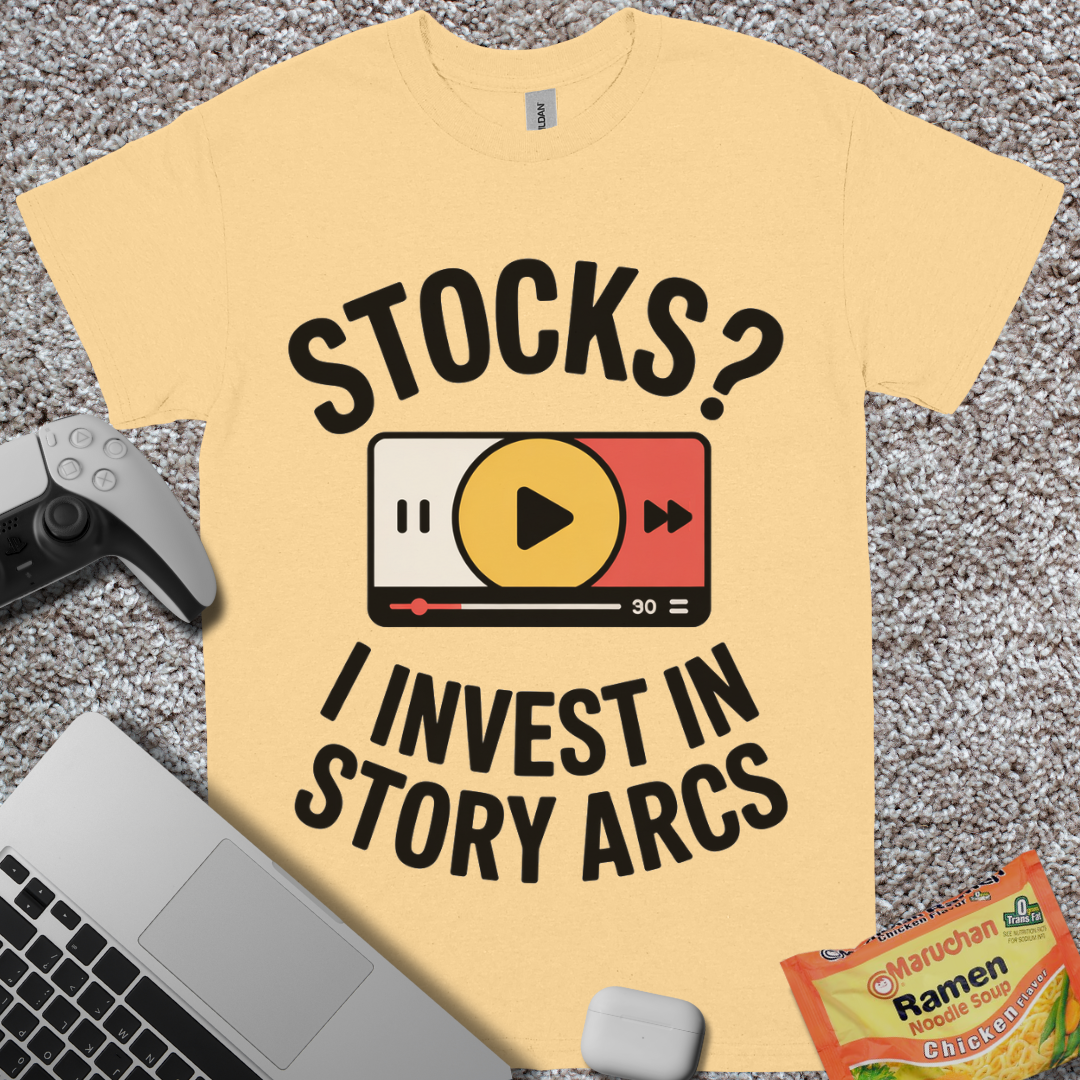 Stocks? I Invest in Story Arcs T-Shirt
