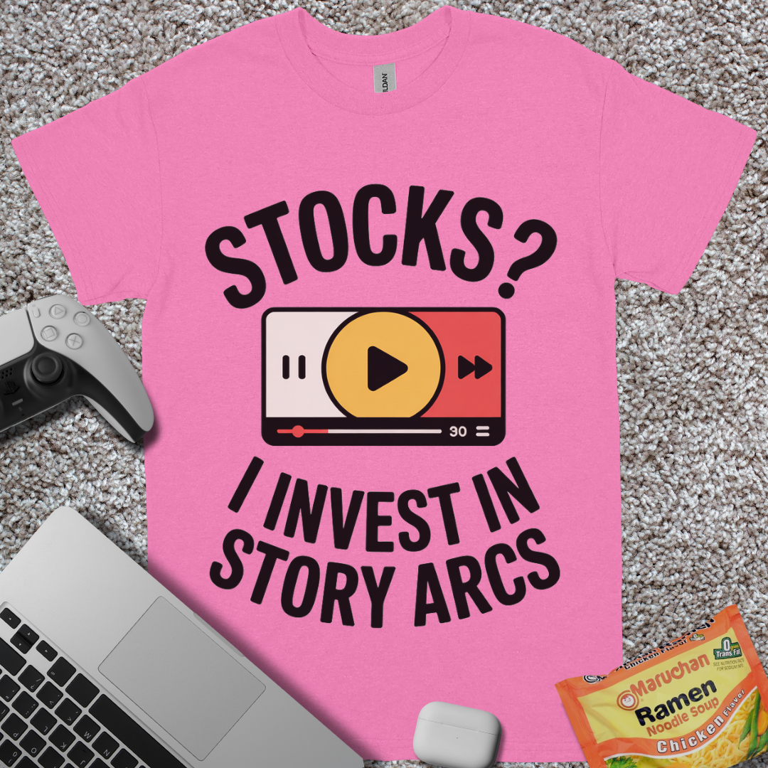 Stocks? I Invest in Story Arcs T-Shirt