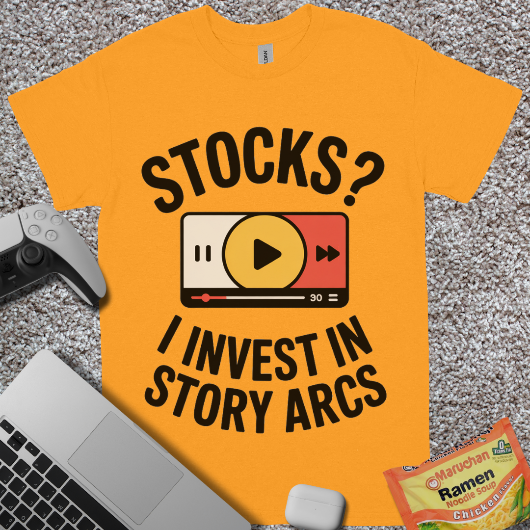 Stocks? I Invest in Story Arcs T-Shirt