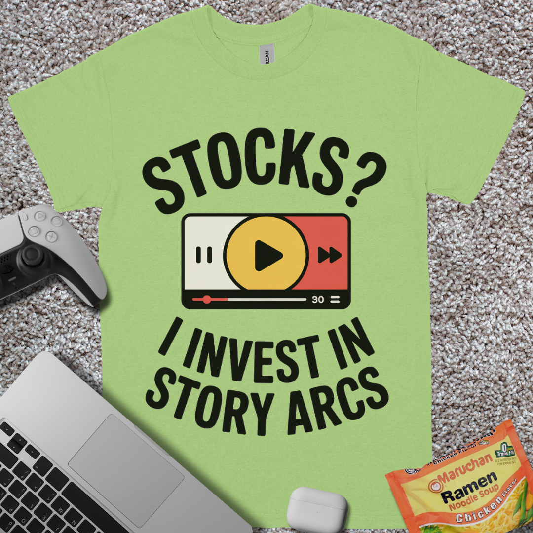 Stocks? I Invest in Story Arcs T-Shirt