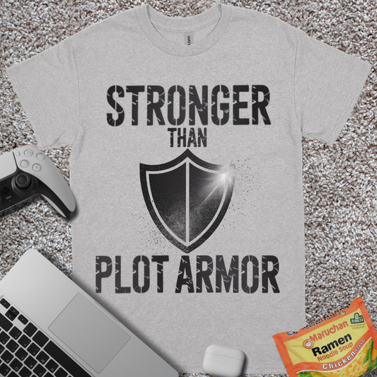Stronger Than Plot Armor T-Shirt