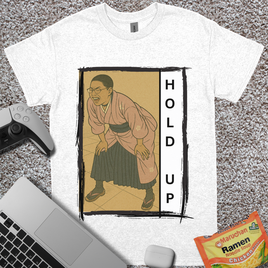 HOLD UP T-Shirt