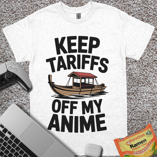 Keep Tariffs Off my Anime T-Shirt
