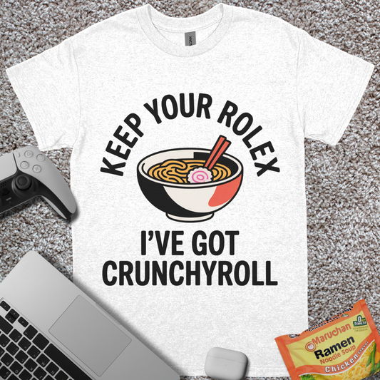 Keep Your Rolex, I've Got Crunchyroll T-Shirt