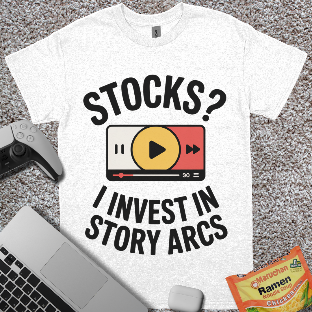 Stocks? I Invest in Story Arcs T-Shirt